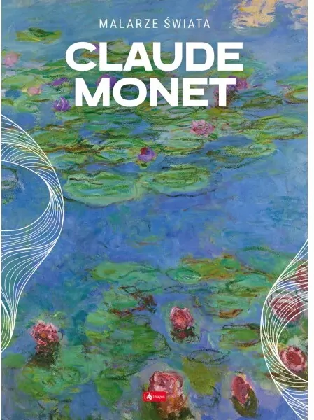 Claude Monet. Malarze świata - tantis.pl