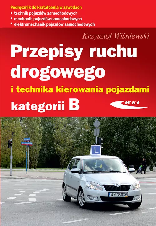 Przepisy ruchu drogowego i technika kierowania pojazdami kategorii B - tantis.pl