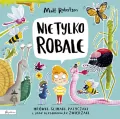 Nie tylko robale. Mrówki, ślimaki, patyczaki inne niesamowite zwierzaki - tantis.pl