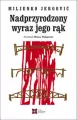 Nadprzyrodzony wyraz jego rąk - tantis.pl