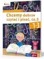 Chcemy dobrze czytać i pisać, część 3. Klasa 1-3. Owocna Edukacja - tantis.pl