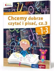 Chcemy dobrze czytać i pisać, część 3. Klasa 1-3. Owocna Edukacja