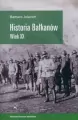 Historia Bałkanów wiek XX - tantis.pl