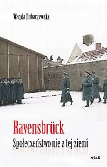 Ravensbruck. Społeczeństwo nie z tej ziemi - tantis.pl