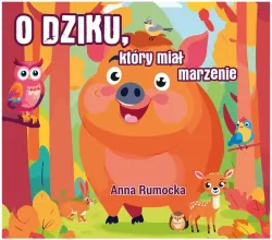 O dziku, który miał marzenie