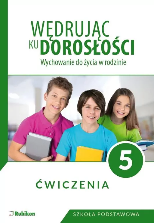 Wędrując ku dorosłości. Wychowanie do życia w rodzinie. Szkoła podstawowa. Ćwiczenia. Klasa 5 - tantis.pl