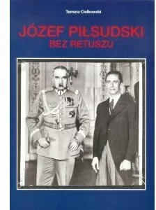 Józef Piłsudski. Bez retuszu - tantis.pl