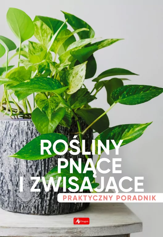 Rośliny pnące i zwisające. Poradnik praktyczny - tantis.pl