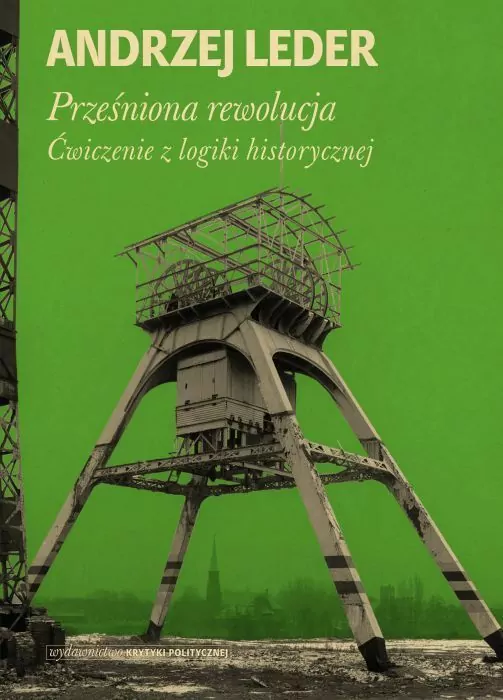 Prześniona rewolucja. Ćwiczenie z logiki historycznej - tantis.pl