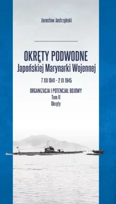 Okręty podwodne Japońskiej Marynarki Wojennej. Tom 2