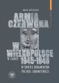 Armia Czerwona w Wielkopolsce w latach 1945-1946.. - tantis.pl