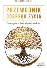 Przewodnik dobrego życia. Starożytna sztuka stoickiej radości - tantis.pl