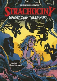 Upiory znad trzęsawiska. Strachociny - tantis.pl