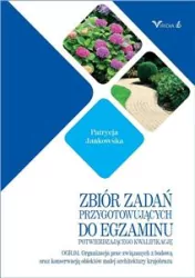Zbiór zadań przygotowujących do egzaminu potwierdzającego klasyfikację OGR.04