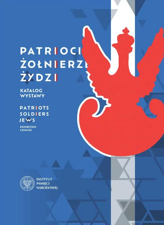 Patrioci. Żołnierze. Żydzi. Katalog wystawy - tantis.pl
