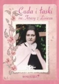 CUDA I LASKI SW.TERESY Z LISIEUX-ROSEMARIA - tantis.pl