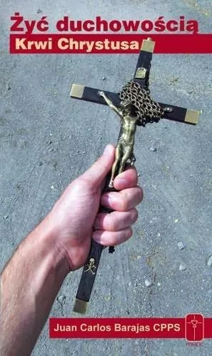 Żyć duchowością Krwi Chrystusa - tantis.pl