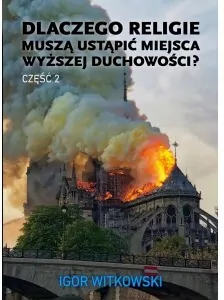 Dlaczego religie muszą ustąpić miejsca wyższej duchowości? Cz.2 - tantis.pl