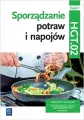 Sporządzanie potraw i napojów. Część 1. Kwalifikacja HGT.02. Podręcznik do nauki zawodu: technik żywienia i usług gastronomicznych, kucharz - tantis.pl