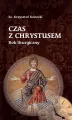 Czas z Chrystusem. Rok liturgiczny - tantis.pl
