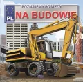 Na budowie. Poznajemy pojazdy - tantis.pl