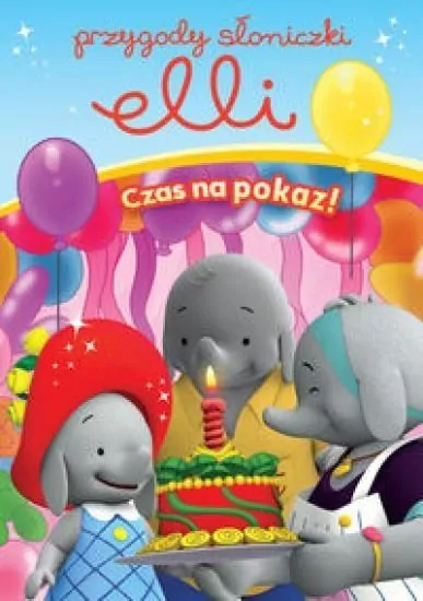 Przygody Słoniczki Elli. Czas na Pokaz. Audiobook - tantis.pl