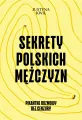 Sekrety Polskich Mężczyzn. Pikantne rozmowy bez... - tantis.pl