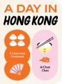 A day in Hong Kong. A cantonese cookbook wer. angielska - tantis.pl