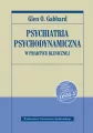 Psychiatria psychodynamiczna w praktyce klinicznej Nowe wydanie zgodne z klasyfikacją DSM-5 - tantis.pl