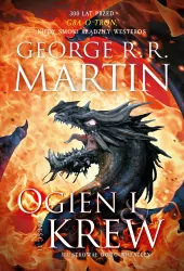 Ogień i krew. Historia Targaryenów. Tom 2