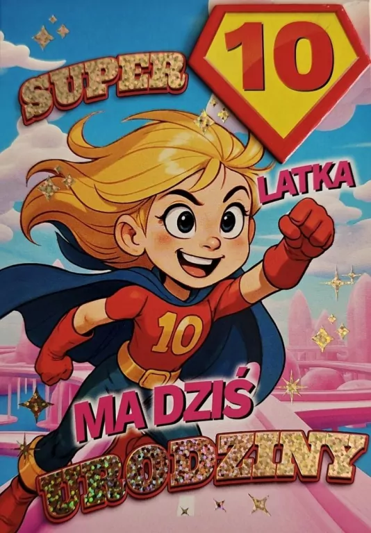 Karnet Urodziny 10 dziewczynka - Superbohaterka - tantis.pl