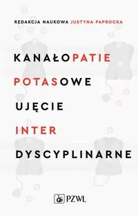 Kanałopatie potasowe. Ujęcie interdyscyplinarne - tantis.pl