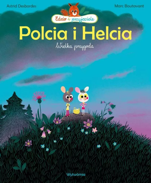 Polcia i Helcia. Wielka przygoda. Edzio i przyjaciele - tantis.pl