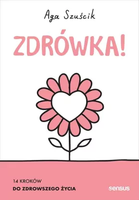 Zdrówka! 14 kroków do zdrowszego życia