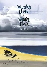 Malutki Lisek i Wielki Dzik. Tamtędy. Tom 4 - tantis.pl