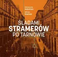 Śladami Stramerów po Tarnowie - tantis.pl