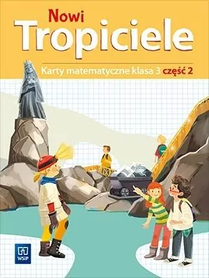 Nowi Tropiciele. Karty matematyczne. Klasa 3. Część 2. Szkoła podstawowa - tantis.pl