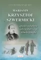 Marianin Krzysztof Szwermicki apostoł zesłańców syberyjskich - tantis.pl