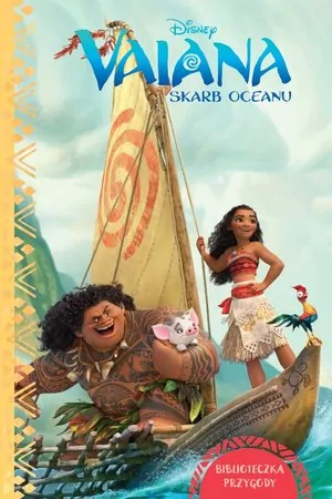 Vaiana. Skarb oceanu. Biblioteczka przygody. Disney - tantis.pl