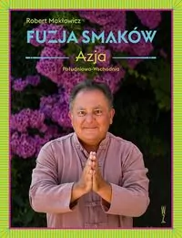 Fuzja Smaków. Azja - tantis.pl