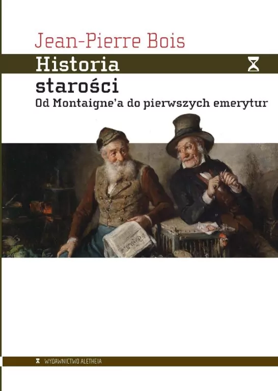 Historia starości. Od Montaignea do pierwszych... - tantis.pl