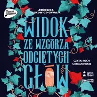 Widok ze wzgórza odciętych głów audiobook - tantis.pl