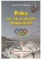 Piękno sukcesu. Rzym 1960. Boks na Igrzyskach Olimpijskich. Tom 2