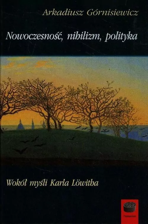 Nowoczesność, nihilizm, polityka - tantis.pl