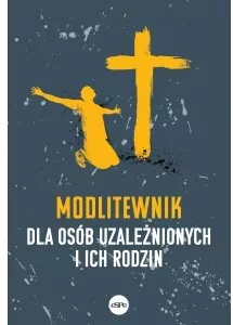 Modlitewnik dla osób uzależnionych i ich rodzin - tantis.pl