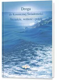 Droga do Kosmicznej Świadomości. Szczęście, wolność i pokój - tantis.pl