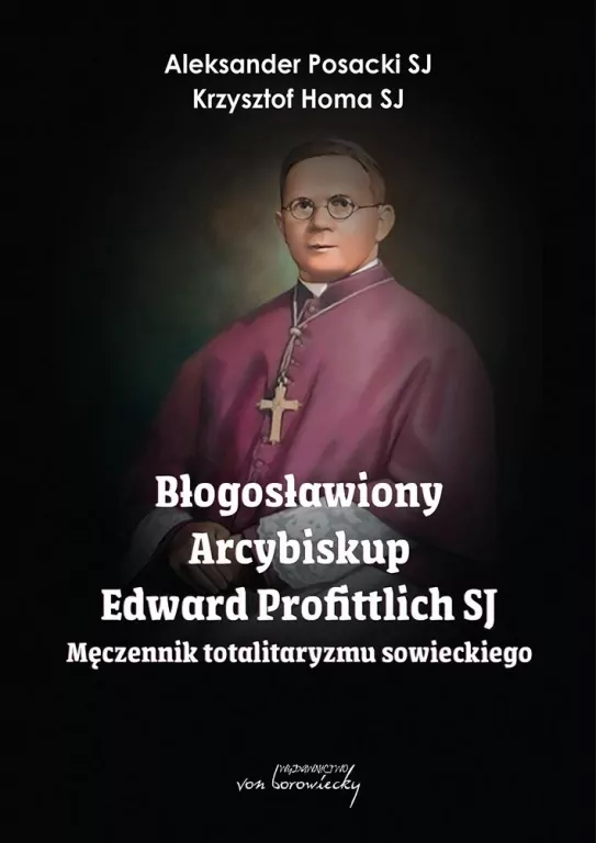 Błogosławiony Arcybiskup Edward Profittlich SJ - tantis.pl