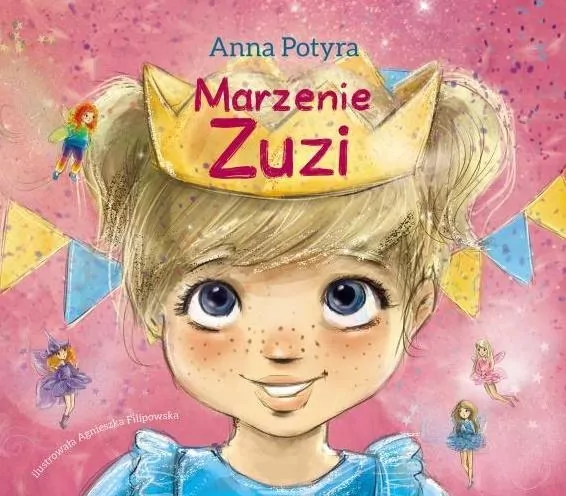 Marzenie Zuzi. Zuzia i dobre wróżki. Tom 6 - tantis.pl