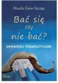Bać się czy nie bać? Opowieści terapeutyczne - tantis.pl