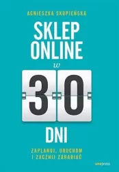 Sklep online w 30 dni. Zaplanuj, uruchom i zacznij zarabiać